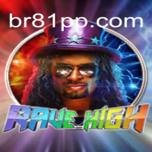 Exploring the Electrifying World of RaveHigh - The Leading Game at 81PP.com Oficial Slots Brasil #1